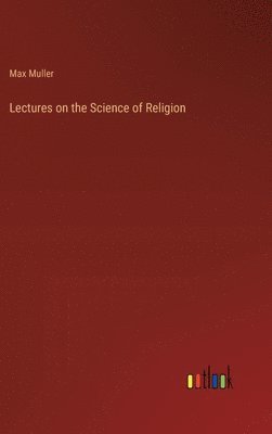 bokomslag Lectures on the Science of Religion