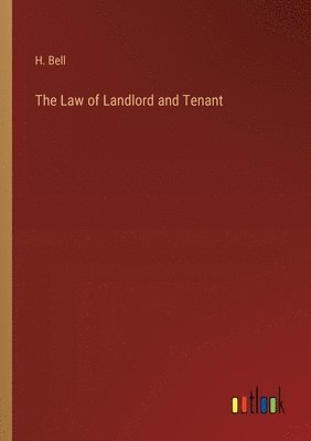 H Bell, H. Bell - Law of Landlord and Tenant, Häftad