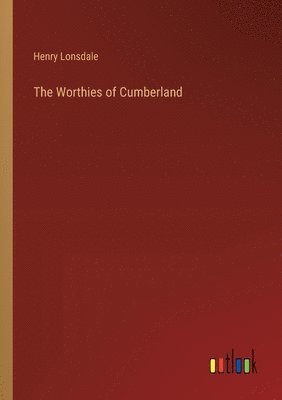 The Worthies of Cumberland 1