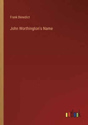 bokomslag John Worthington's Name