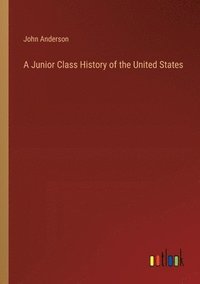 bokomslag A Junior Class History of the United States