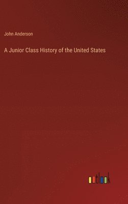 bokomslag A Junior Class History of the United States