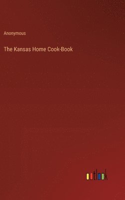 bokomslag Kansas Home Cook-Book