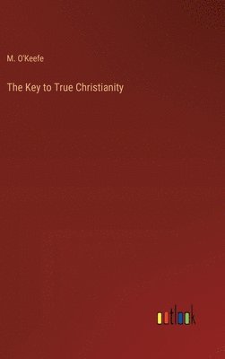 The Key to True Christianity 1