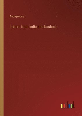 bokomslag Letters from India and Kashmir