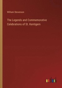 bokomslag The Legends and Commemorative Celebrations of St. Kentigern