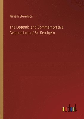 The Legends and Commemorative Celebrations of St. Kentigern 1