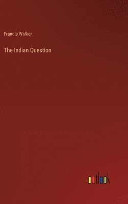 bokomslag The Indian Question