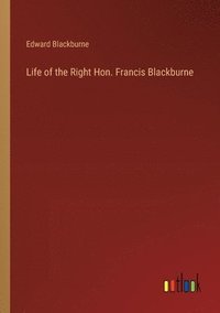 bokomslag Life of the Right Hon. Francis Blackburne