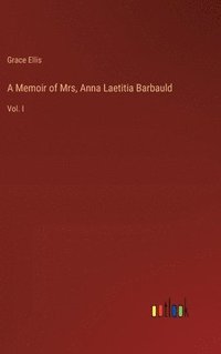 bokomslag A Memoir of Mrs, Anna Laetitia Barbauld