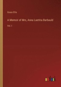 bokomslag A Memoir of Mrs, Anna Laetitia Barbauld