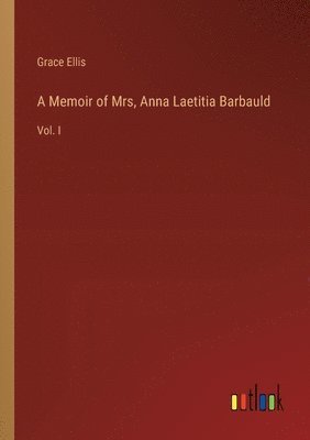 Grace Ellis - Memoir of Mrs, Anna Laetitia Barbauld, Häftad