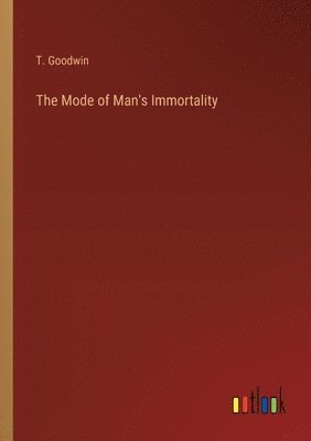 The Mode of Man's Immortality 1