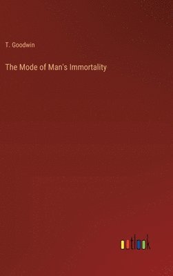 bokomslag Mode of Man's Immortality