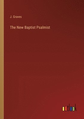 bokomslag The New Baptist Psalmist