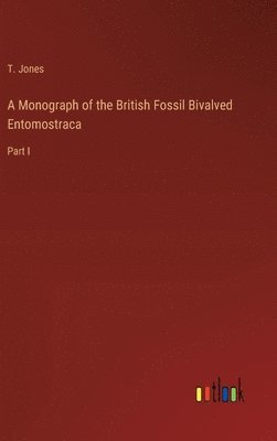 Monograph of the British Fossil Bivalved Entomostraca