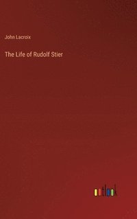 bokomslag The Life of Rudolf Stier