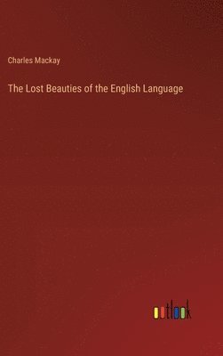 bokomslag Lost Beauties of the English Language