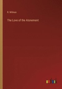 bokomslag The Love of the Atonement