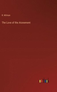 bokomslag The Love of the Atonement