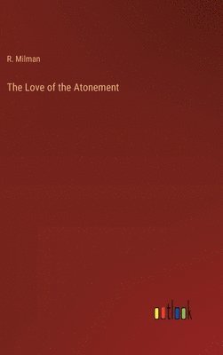 bokomslag The Love of the Atonement