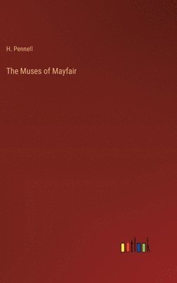 H Pennell, H. Pennell - Muses of Mayfair, Inbunden