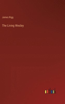 bokomslag The Living Wesley