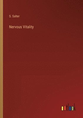 S Salter, S. Salter - Nervous Vitality, Häftad