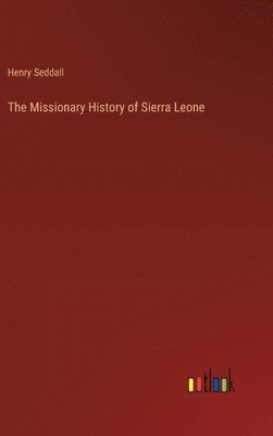 bokomslag Missionary History of Sierra Leone