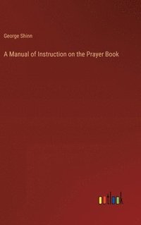 bokomslag A Manual of Instruction on the Prayer Book