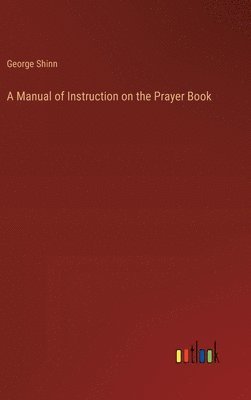 A Manual of Instruction on the Prayer Book 1