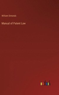 bokomslag Manual of Patent Law