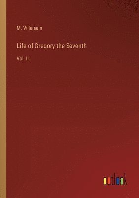 bokomslag Life of Gregory the Seventh