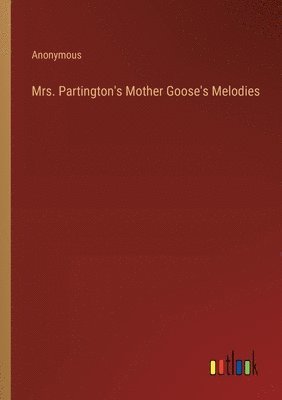 bokomslag Mrs. Partington's Mother Goose's Melodies