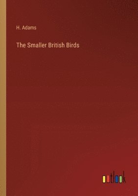 The Smaller British Birds 1