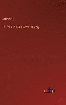 bokomslag Peter Parley's Universal History