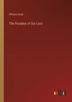 bokomslag The Parables of Our Lord