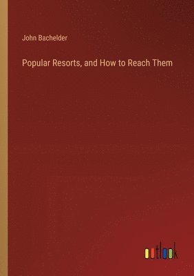 bokomslag Popular Resorts, and How to Reach Them