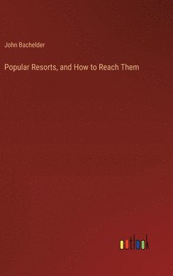 bokomslag Popular Resorts, and How to Reach Them