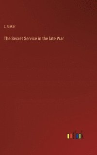 bokomslag The Secret Service in the late War