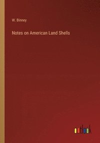 bokomslag Notes on American Land Shells