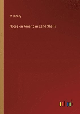 bokomslag Notes on American Land Shells