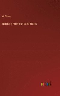 bokomslag Notes on American Land Shells