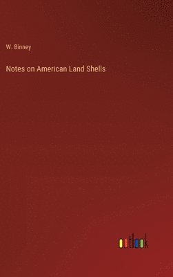 bokomslag Notes on American Land Shells