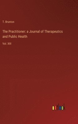 T Brunton, T. Brunton - Practitioner, Inbunden