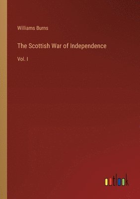 The Scottish War of Independence 1