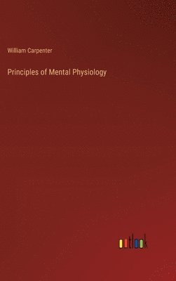 bokomslag Principles of Mental Physiology