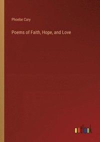 bokomslag Poems of Faith, Hope, and Love