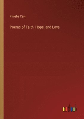 bokomslag Poems of Faith, Hope, and Love