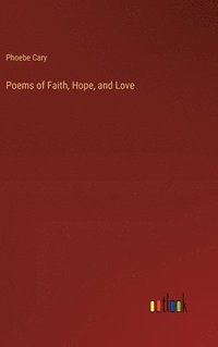 bokomslag Poems of Faith, Hope, and Love